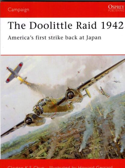 The Doolittle Raid 1942: America's First Strike Back at Japan (Campaign): No. 156 : Clayton Chun