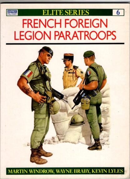 French Foreign Legion Paratroops: No. 6 (Elite) : Martin Windrow