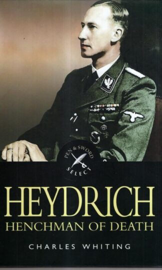 Heydrich: Henchman of Death : Charles Whiting