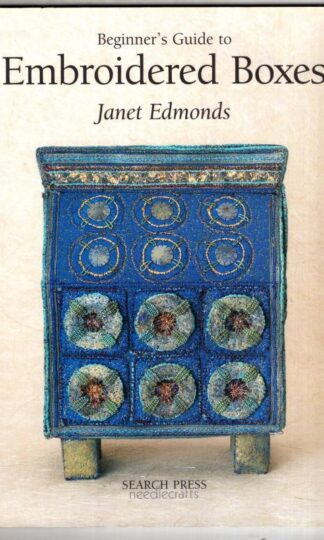 Beginner's Guide to Embroidered Boxes (Beginner's Guide to Needlecrafts):Janet Edmonds