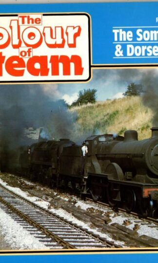 Colour of Steam: Somerset and Dorset Line vol. 2 : R.C. Riley