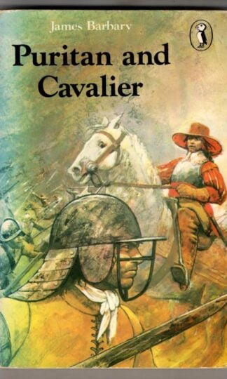 Puritan and Cavalier: The English Civil War : James Barbary