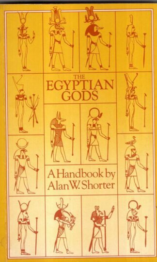 The Egyptian Gods: A Handbook : Alan W. Shorter