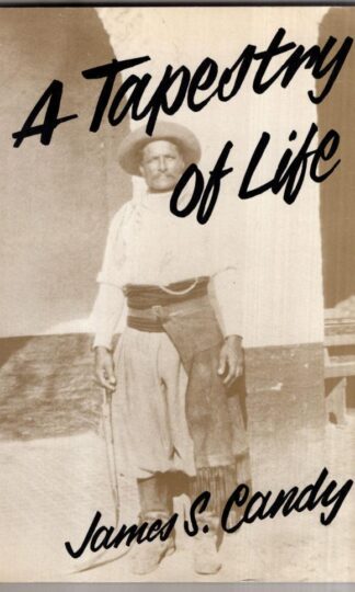 A Tapestry of Life: An Autobiography : James S. Candy