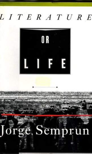 Literature or Life : Jorge Semprun
