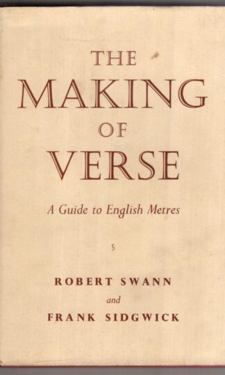 Making of Verse: A guide to English Metres:Robert Swann and Frank Sidgwick