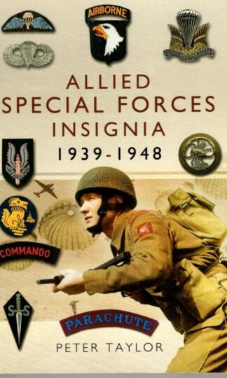 Allied Special Forces Insignia: 1939-1948 : Peter Taylor