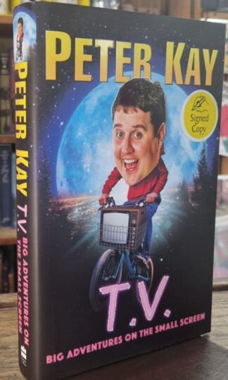 T.V.: Big Adventures on the Small Screen (Signed) : Peter Kay
