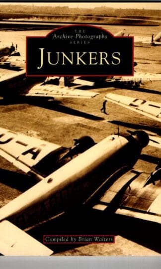 Junkers Aircraft (Archive Photographs) : Brian Walters