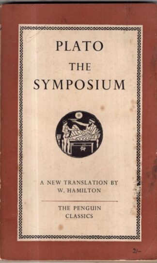 Plato: The Syposium : Translated by W. H. Hamilton