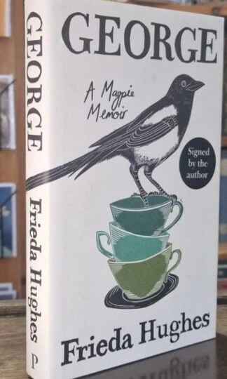 George A Magpie Memoir (Signed) : Frieda Hughes