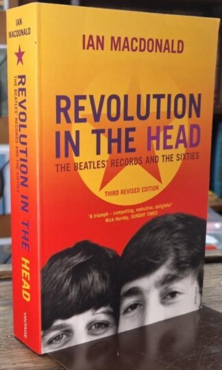 Revolution in the Head : The Beatles' Records and the Sixties : Ian MacDonald