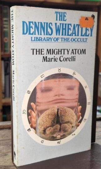 The Mighty Atom (The Dennis Wheatley library of the occult) : Marie Corelli