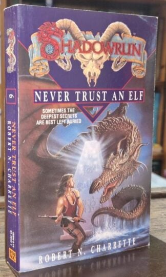 Never Trust an Elf (Shadowrun 6) : Robert N. Charrette