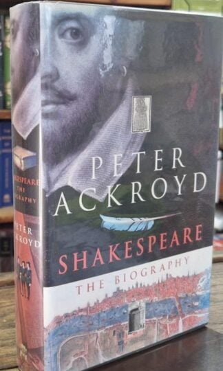 Shakespeare: The Biography (Signed) : Pater Ackroyd