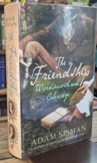 The Friendship: Wordsworth and Coleridge (Signed) : Adam Sisman