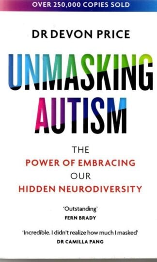 Unmasking Autism: The Power of Embracing Our Hidden Neurodiversity : Geordie Greig