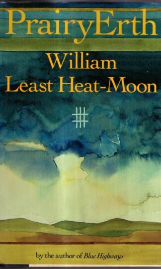 Prairyerth: (A Deep Map : William Least Heat-Moon