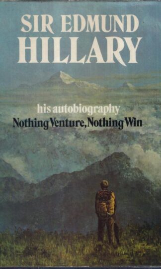 Nothing Venture Nothing Win : Edmund Hillary