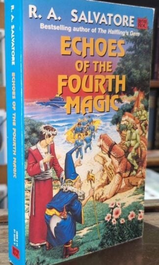 Echoes of the Fourth Magic : R.A.Salvatore