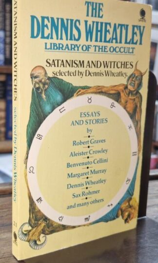Satanism and Witches (The Dennis Wheatley Library of the Occult) : Dennis Wheatley (ed.)