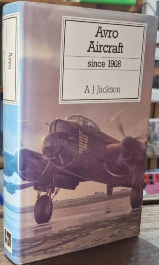 Avro Aircraft Since 1908 : A.J. Jackson