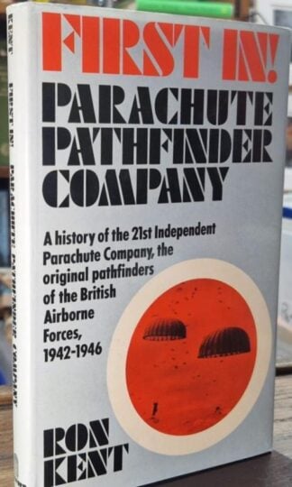 First In! : Parachute Pathfinder Company : Ron Kent