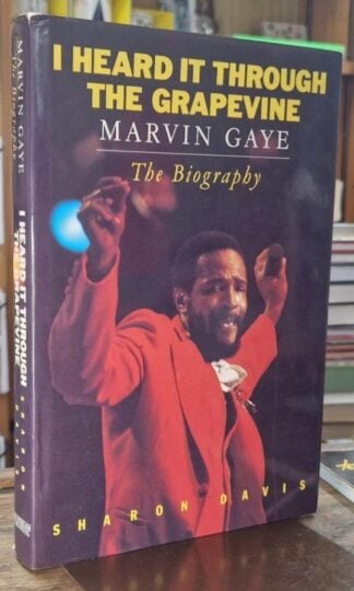 I Heard It Through the Grapevine: Marvin Gaye - A Biography : Sharon Davis