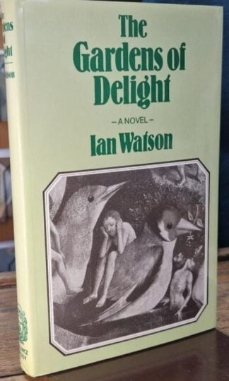 The Gardens of Delight : Ian Watson