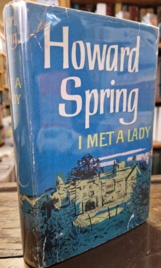 I Met a Lady : Howard Spring
