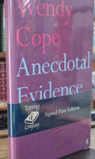 Anecdotal Evidence (Signed) : Wendy Cope