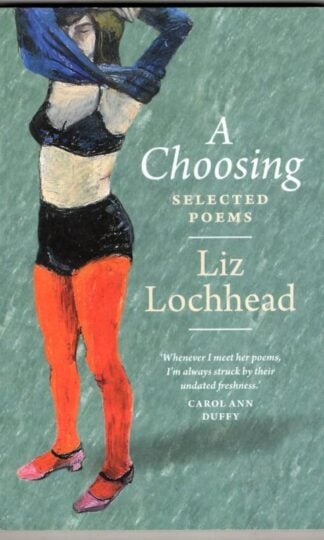 A Choosing: Selected Poems (Signed) : Liz Lochhead