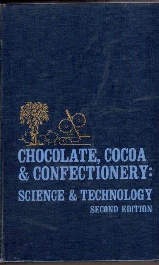 Chocolate, Cocoa and Confectionery: Science and Technology:B.W. Minifie