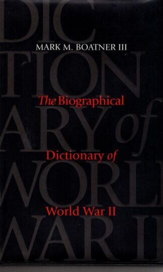 The Biographical Dictionary of World War II:Mark M. Boatner