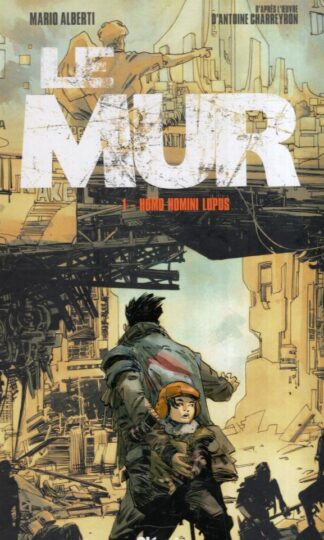 Le Mur - Tome 01: Homo Homini Lupus:Mario Alberti