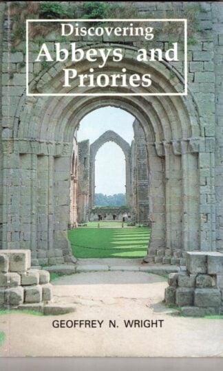Discovering Abbeys and Priories:Geoffrey N. Wright