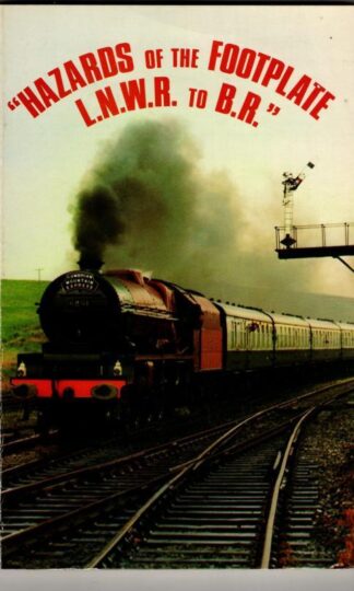 Hazards of the Footplate LNWR to BR : John Easter Roberts