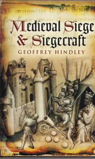 Medieval Siege and Siegecraft:Geoffrey Hindley