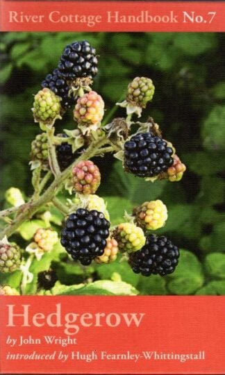 Hedgerow (River Cottage Handbook, No.7) : John Wright