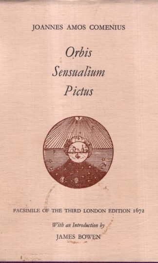 Orbis Sensualium Pictus, Facsimile of the 3rd London Edition of 1672 : Joannes Amos Comenius