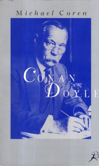 The Life of Sir Arthur Conan Doyle : Michael Coren