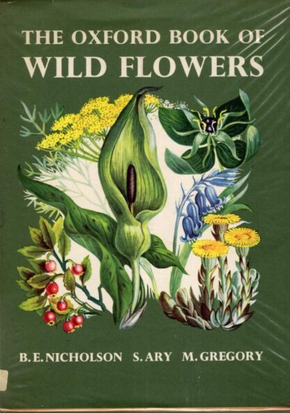 The Oxford Book of Wild Flowers : S. Ary & M. Gregory B. E. Nicholson
