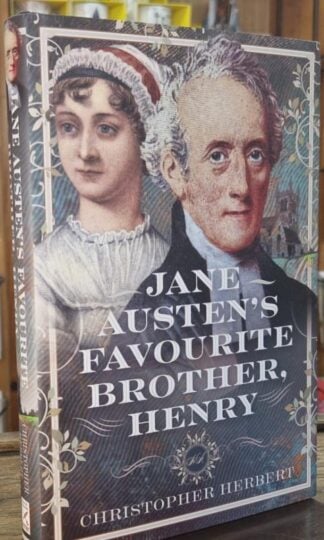Jane Austen’s Favourite Brother, Henry : Christopher Herbert