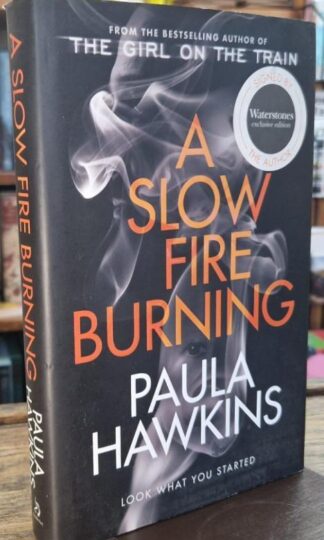 A Slow Fire Burning (signed) : Paula Hawkins