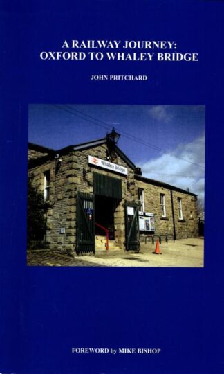 A Railway Journey: Oxford to Whaley Bridge : John Pritchard