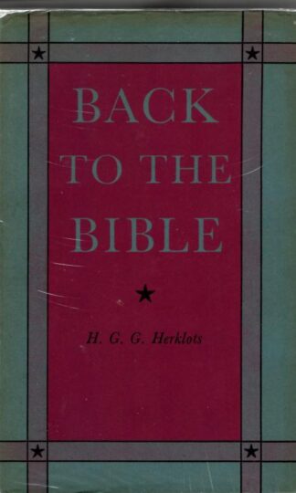 Back to the Bible: A Literary Pilgrimage : H.G.G. Herklots