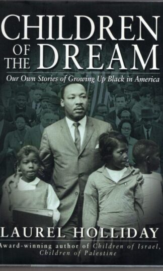 Children of the Dream: Stories of Growing Up Black in America (Children of Conflict S.):Laurel Holliday
