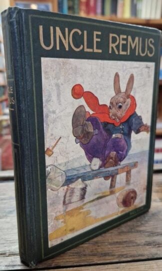 Uncle Remus or, The Story of Mr Fox and Brer Rabbit : Joel Chandler Harris
