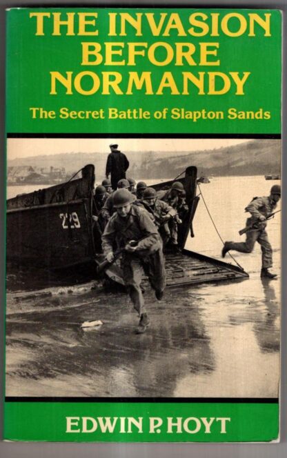 The Invasion Before Normandy: Secret Battle of Slapton Sands : Edwin P. Hoyt