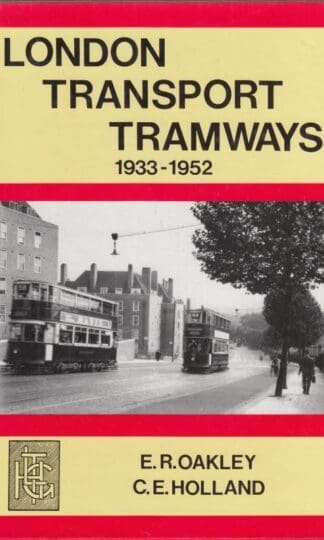London Transport Tramways 1933-1952:E.R. Oakley